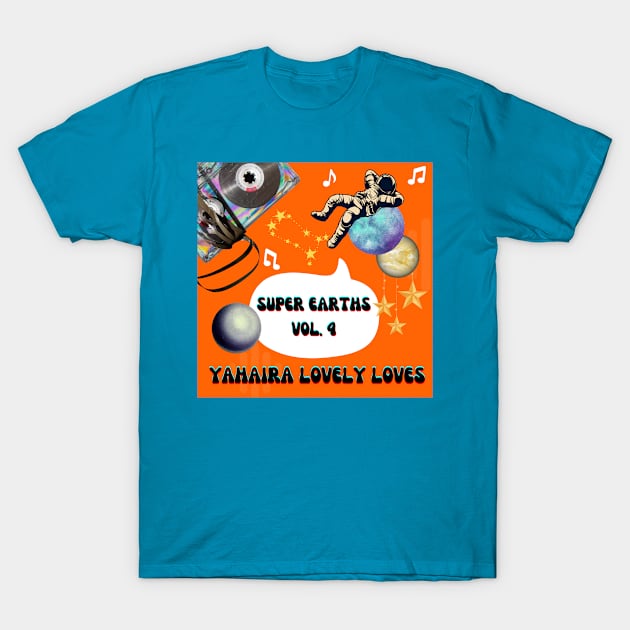 Super Earths Vol. 4 by Yahaira Lovely Loves T-Shirt by Yahaira Lovely Loves 